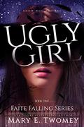 Ugly Girl by Mary E. Twomey