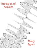The Book of All Skies by Greg Egan