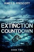 Extinction Countdown (Extinction #2) by James D. Prescott