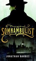 The Somnambulist by Jonathan Barnes