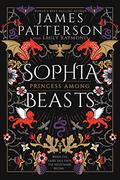 Sophia, Princess Among Beasts by James Patterson, Emily Raymond