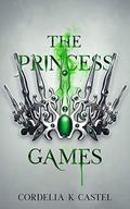 The Princess Games (The Princess Trials #2) by Cordelia K. Castel