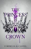 The Princess Crown (The Princess Trials #3) by Cordelia K. Castel