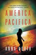 America Pacifica by Anna North
