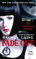 Fade Out by Rachel Caine