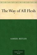 The Way of All Flesh by Samuel Butler