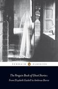 The Penguin Book of Ghost Stories: From Elizabeth Gaskell to Ambrose Bierce by Harriet Beecher Stowe