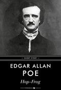 Hop-Frog: Short Story by Edgar Allan Poe