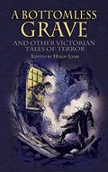A Bottomless Grave & Other Victorian Tales of Terror by Guy Newell Boothby