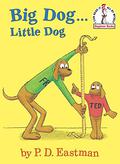 Big Dog... Little Dog by P.D. Eastman