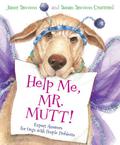 Help Me, Mr. Mutt!: Expert Answers for Dogs with People Problems by Janet Stevens