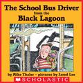 The School Bus Driver from the Black Lagoon (Black Lagoon #7) by Mike Thaler