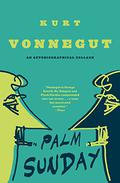 Palm Sunday: An Autobiographical Collage by Kurt Vonnegut Jr.