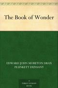 The Book Of Wonder by Lord Dunsany