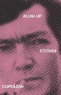 Blow-Up and Other Stories by Julio Cortázar