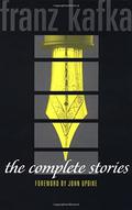 Franz Kafka: The Complete Stories by Franz Kafka, John Updike