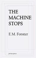 The Machine Stops by E.M. Forster