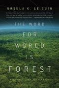 The Word for World Is Forest by Ursula K. Le Guin