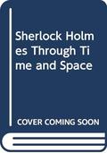Sherlock Holmes Through Time and Space by Isaac Asimov, Charles G. Waugh