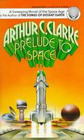 Prelude to Space by Arthur C. Clarke