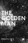The Golden Man by Philip K. Dick, Mark Hurst