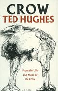 Crow: From the Life and Songs of the Crow by Ted Hughes