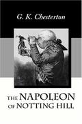 The Napoleon of Notting Hill by G.K. Chesterton