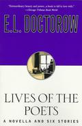Lives of the Poets: A Novella and Six Stories by E.L. Doctorow