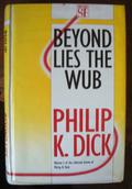 The Collected Stories of Philip K. Dick  1: Beyond Lies the Wub by Philip K. Dick