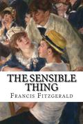 The Sensible Thing by F. Scott Fitzgerald, Francis Fitzgerald
