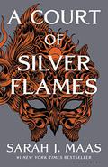 A ​Court of Silver Flames by Sarah J. Maas