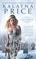 Grave Destiny (Alex Craft #6) by Kalayna Price