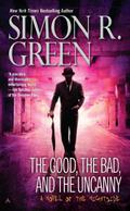 The Good, the Bad, and the Uncanny by Simon R. Green