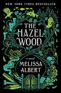 The Hazel Wood (The Hazel Wood #1) by Melissa Albert