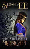 Cinder & the Prince of Midnight (Midnight Tales #1) by Susan Ee