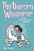 The Unicorn Whisperer (Phoebe and Her Unicorn #10) by Dana Simpson