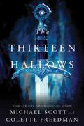 The Thirteen Hallows (Thirteen Hallows #1) by Colette Freedman