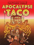 Apocalypse Taco by Nathan Hale