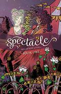 Spectacle Vol. 1 (Spectacle #1) by Megan Rose Gedris