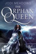 The Orphan Queen by Jodi Meadows