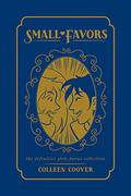 Small Favors: The Definitive Girly Porno Collection (Small Favors #1-2) by Paul Tobin