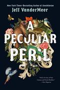 A Peculiar Peril (Misadventures of Jonathan Lambshead #1) by Jeff VanderMeer