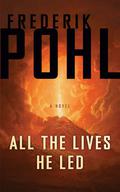 All the Lives He Led by Frederik Pohl