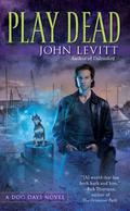 Play Dead (Dog Days #4) by John Levitt