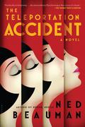 The Teleportation Accident by Ned Beauman