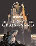The Theory of the Grain of Sand (Les Cités obscures #13) by François Schuiten