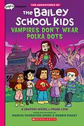 Vampires Don't Wear Polka Dots: A Graphix Chapters Book (The Adventures of the Bailey School Kids #1) by Debbie Dadey