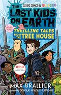 The Last Kids on Earth: Thrilling Tales from the Tree House (Last Kids on Earth #6.5) by Max Brallier