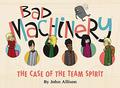 The Case of the Team Spirit (Bad Machinery #1) by Keith Wood