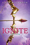 Ignite by Sara B. Larson